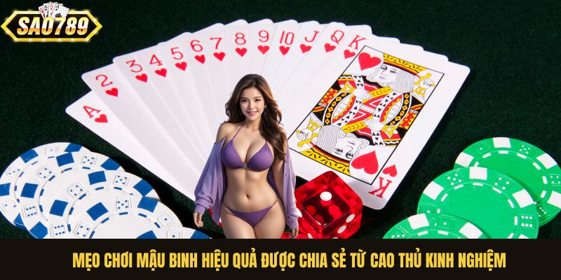 Mẹo chơi Mậu Binh hiệu quả được chia sẻ từ cao thủ kinh nghiệm
