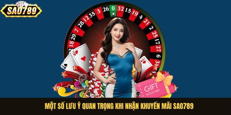 Một số lưu ý khi nhận khuyến mãi Sao789